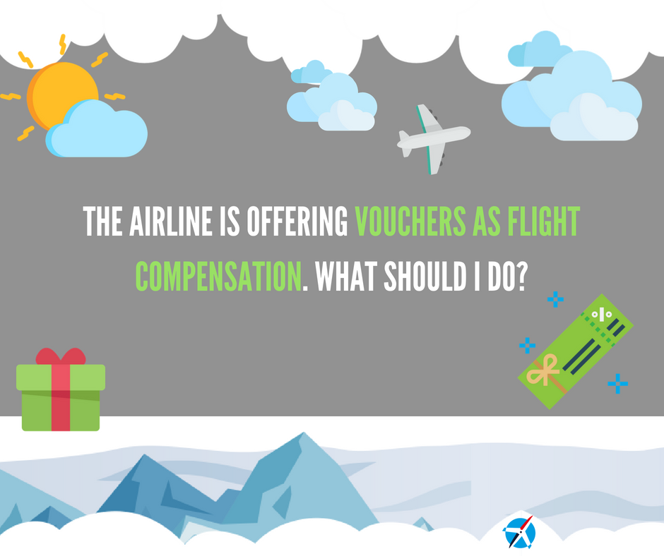 The Airline Is Offering Vouchers As Flight Compensation. What Should I do?