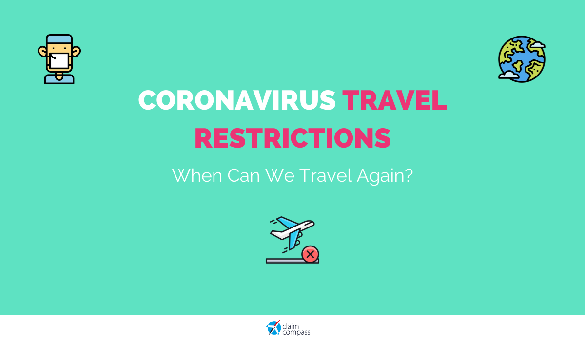 Coronavirus Travel Restrictions: When Can We Travel Again?