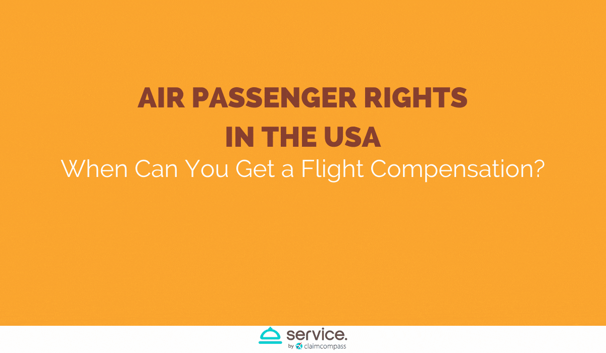 Air Passenger Rights in the USA: When Can You Get a Flight Compensation?