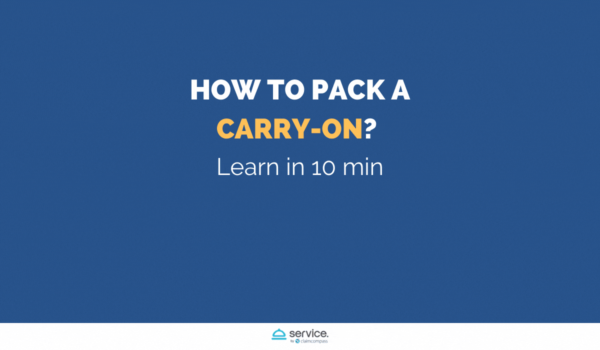 HOW TO PACK A CARRY-ON? 