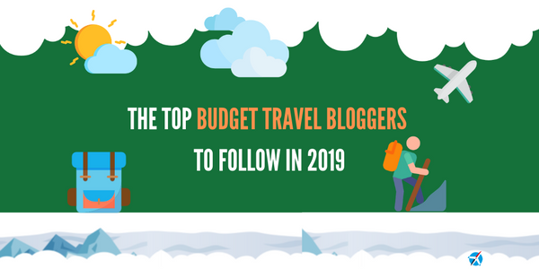 The Top Budget Travel Blogs to Follow in 2019