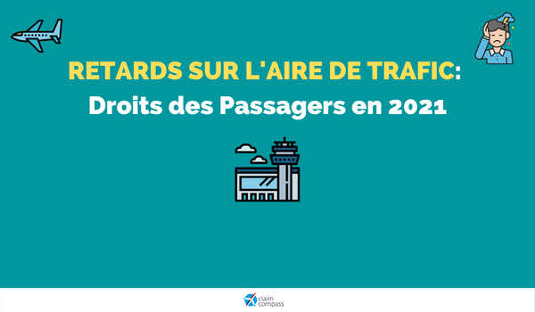 Règles sur les Retards sur l'Aire de Trafic: Droits des Passagers en 2021