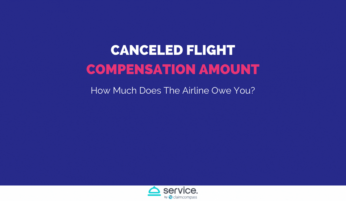 Canceled Flight Compensation Amount - How Much Can You Get From The Airline