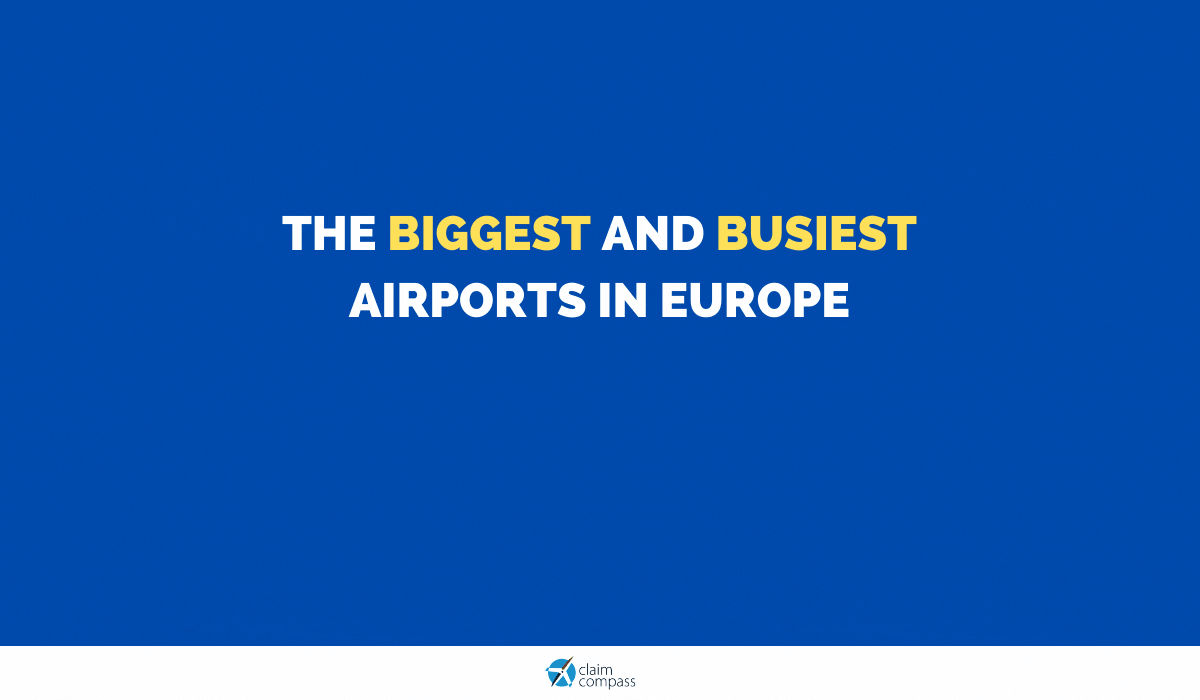 THE BIGGEST AND BUSIEST AIRPORTS IN EUROPE