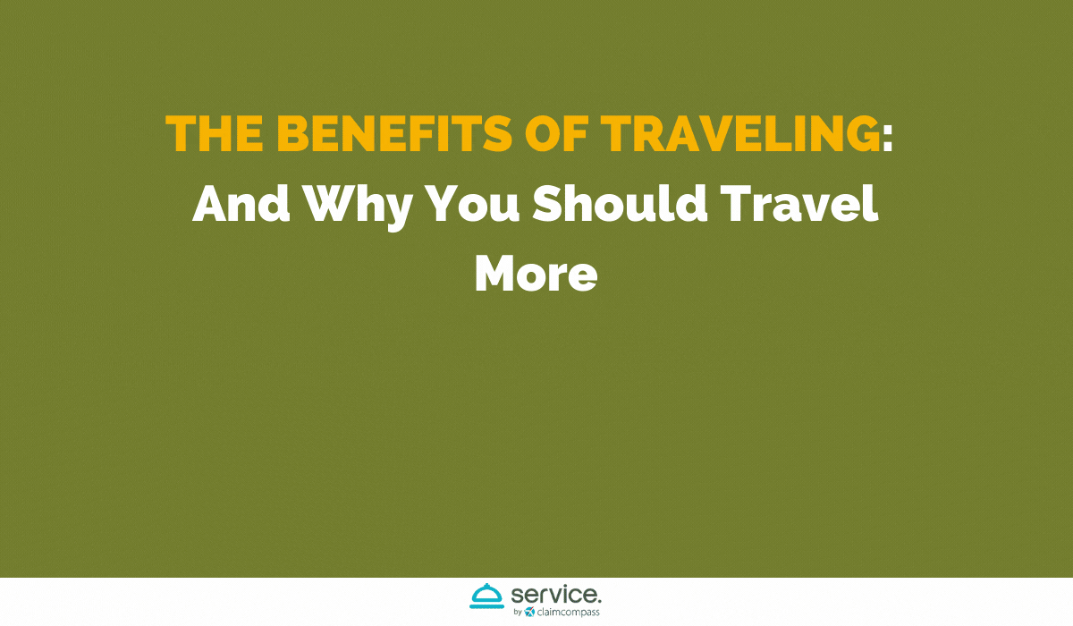 The Benefits of Traveling and Why You Should Travel More